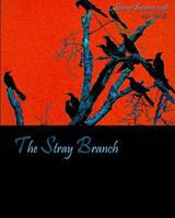 The Stray Branch: Spring/Summer 2018 1986771598 Book Cover