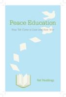Peace Education: How We Come to Love and Hate War 0521193826 Book Cover