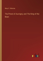 The Priest of Auvrigny; and The King of the Bean 3385246806 Book Cover