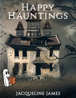 Happy Hauntings 1951497864 Book Cover