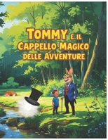 Tommy e il Cappello Magico delle Avventure (Italian Edition) B0FNS1VNZ3 Book Cover