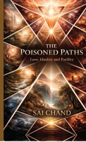 The Poisoned Paths: Love, Ideality and Futility B0H6C8JLB2 Book Cover