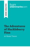 The Adventures of Huckleberry Finn by Mark Twain (Book Analysis): Detailed Summary, Analysis and Reading Guide 2808019572 Book Cover
