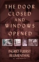 The Door Closed and Windows Opened: My Journey Fleeing Nazi Germany and Building a New Life in America B08HGZK6WL Book Cover