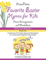 Favorite Easter Hymns for Kids (Volume 1): A Collection of Five Easy Hymns for the Early Beginner Piano Student 1542775108 Book Cover