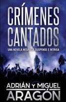 Crímenes Cantados: Una novela negra de suspense e intriga (Serie de los detectives Bell y Wachowski) (Spanish Edition) 1790582148 Book Cover