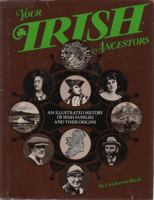 Your Irish Ancestors: Illustrated History of Irish Families and Their Origins 084670028X Book Cover