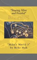 Staying Alive and Fruitful: Mike's World, Social and Situational Survival Guide 146356595X Book Cover