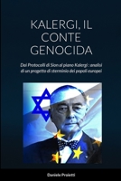 KALERGI, IL CONTE GENOCIDA: Dai Protocolli di Sion al piano Kalergi : analisi di un progetto di sterminio dei popoli europei (Italian Edition) 1446634531 Book Cover