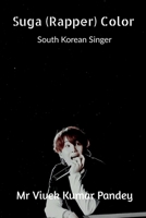 Suga (Rapper) Color B0BGC3PV5R Book Cover