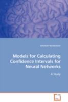 Models for Calculating Confidence Intervals for Neural Networks 3639105486 Book Cover