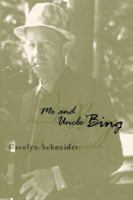 Me and Uncle Bing 1413499104 Book Cover