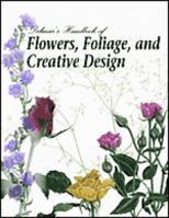 Handbook of Flowers, Foliage and Creative Design (Delmar's Handbook of Flowers Foliage and Creative Design) 0827386214 Book Cover