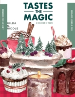 Taste the Magic: The Book of Amazing Cakes - Cookies, Desserts, Puddings, Candies, Jellies, and Beverages 1805475541 Book Cover