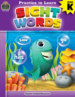 Practice to Learn: Sight Words (Gr. K) 1420682083 Book Cover