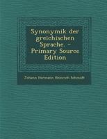 Synonymik der greichischen Sprache. - Primary Source Edition 1017831564 Book Cover