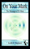 On Your Mark: The Message of St. Mark 1425923283 Book Cover