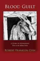 Blood Guilt: A Story of Atonement 1632933616 Book Cover
