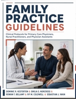 Family Practice Guidelines: Clinical Protocols for Primary Care Physicians, Nurse Practitioners, and Physician Assistants B0HB64NZG7 Book Cover