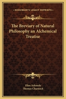The Breviary of Natural Philosophy an Alchemical Treatise 1417917547 Book Cover