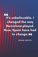 JOHAN CRUYFF Quote Notebook For Fc Barcelona Fans: Lined Notebook / Journal Gift, 120 Pages, 6x9, Soft Cover, Matte Finish 1673647839 Book Cover