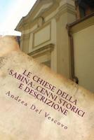 Le chiese della Sabina: cenni storici e descrizione: Vol. III 1500690708 Book Cover