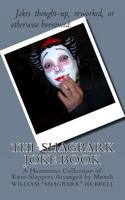 The Shagbark Joke Book: A Humorous Collection of Knee-Slappers Arranged by Month 1495251721 Book Cover