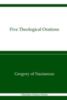 The Five Theological Orations of Gregory of Nazionzus 103415141X Book Cover