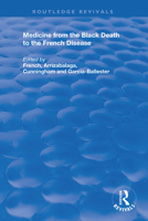 Medicine from the Black Death to the French Disease (History of Medicine in Context) 0367195348 Book Cover