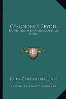 Cysondeb Y Ffydd: Duwinyddiaeth Athrawiaethol (1905) 1160847207 Book Cover