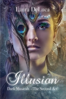 Illusion (Dark Musicals: The Second Act) 1728968615 Book Cover