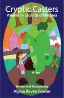 Cryptic Casters, Volume 1 - Legends of Pangaea 0692513035 Book Cover