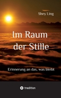 Im Raum der Stille: Erinnerung an das, was bleibt (German Edition) 3384713680 Book Cover