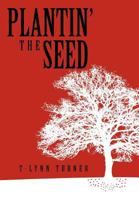 Plantin' the Seed 1465347097 Book Cover