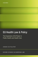 Eu Health Law & Policy: The Expansion of Eu Power in Public Health and Health Care 0198788096 Book Cover