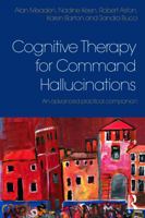 Cognitive Therapy for Command Hallucinations: An Advanced Practical Companion 0415625289 Book Cover