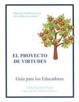 El Proyecto de Virtudes Guia Para Los Educadores: Maneras Sencillas de Crear Una Cultura de Caracter 1931061106 Book Cover