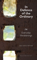 In Defence of the Ordinary: Everyday Awakenings 9390358175 Book Cover