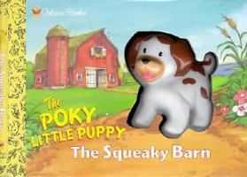 The Squeaky Barn (The Poky Little Puppy) 030720121X Book Cover