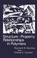 Structure--Property Relationships in Polymers 0306416506 Book Cover