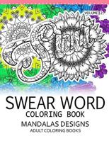 Swear Word Coloring Book Vol.2: Mandalas Designs Adult Coloring Book 153945892X Book Cover