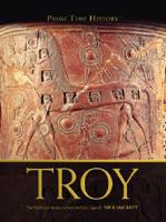 Troy: The Myth and Reality Behind the Epic Legend 0760756430 Book Cover