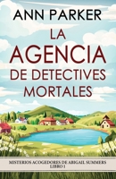La agencia de detectives mortales (Misterios Acogedores de Abigail Summers) (Spanish Edition) 4824145937 Book Cover
