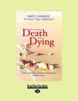 The Intimacy of Death and Dying: Simple Guidance to Help You Through 1741758947 Book Cover