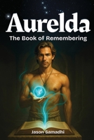 Aurelda: The Book of Remembering B0F4K86HZL Book Cover