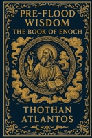 Pre-Flood Wisdom: The Book of Enoch (The SydTek University Stacks) B0F88L6GCL Book Cover