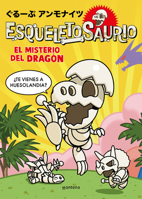 El misterio del dragón / The Mystery of the Dragon (ESQUELETOSAURIO) (Spanish Edition) 8419975001 Book Cover