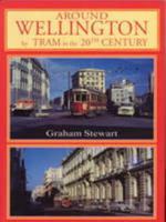 Around Wellington by Tram in 20th Century 1869340728 Book Cover