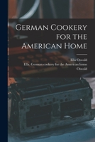 German Cookery for the American Home 1015345697 Book Cover