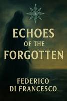 Echoes of the Forgotten 1923484958 Book Cover